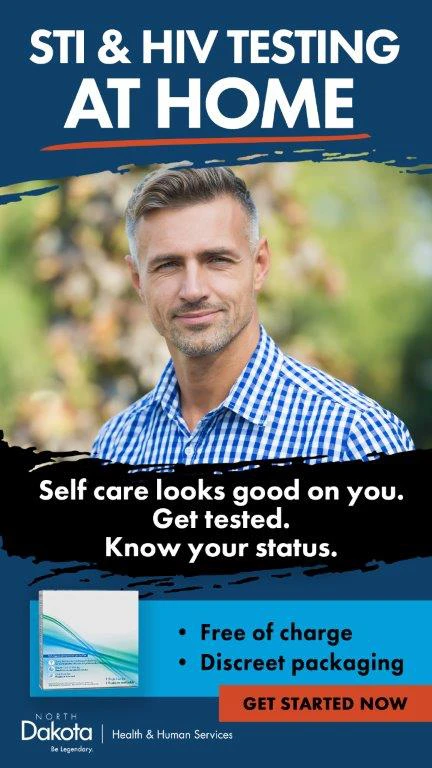 STI and HIV testing at home. Self care looks good on you. Get tested. Know your status. Free of charge and discreet packaging. Get Started Now - North Dakota Health and Human Services.