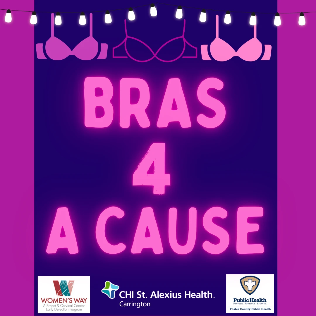 Bras 4 a Cause — Women's Way logo - CHI St. Alexius Health Carrington logo - Foster County Public Health logo