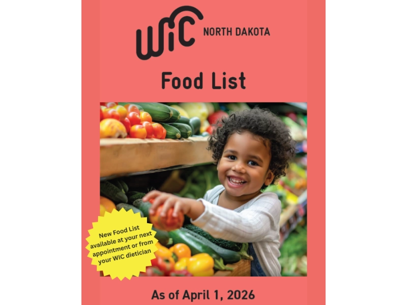 graphic of a child with the words: WIC North Dakota Food List; As of April 1, 2026; New Food list available at our next appointment or from your WIC dietician.